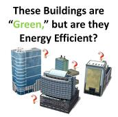Today's LEED certified buildings are more energy efficient than their predecessors.